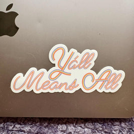 Y’all Means All Rainbow Sticker, Waterproof LGBTQIA+ Pride Decal