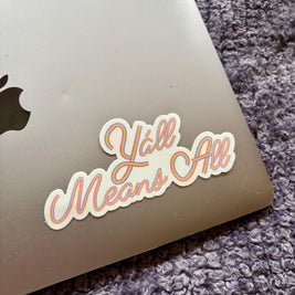 Y’all Means All Rainbow Sticker, Waterproof LGBTQIA+ Pride Decal