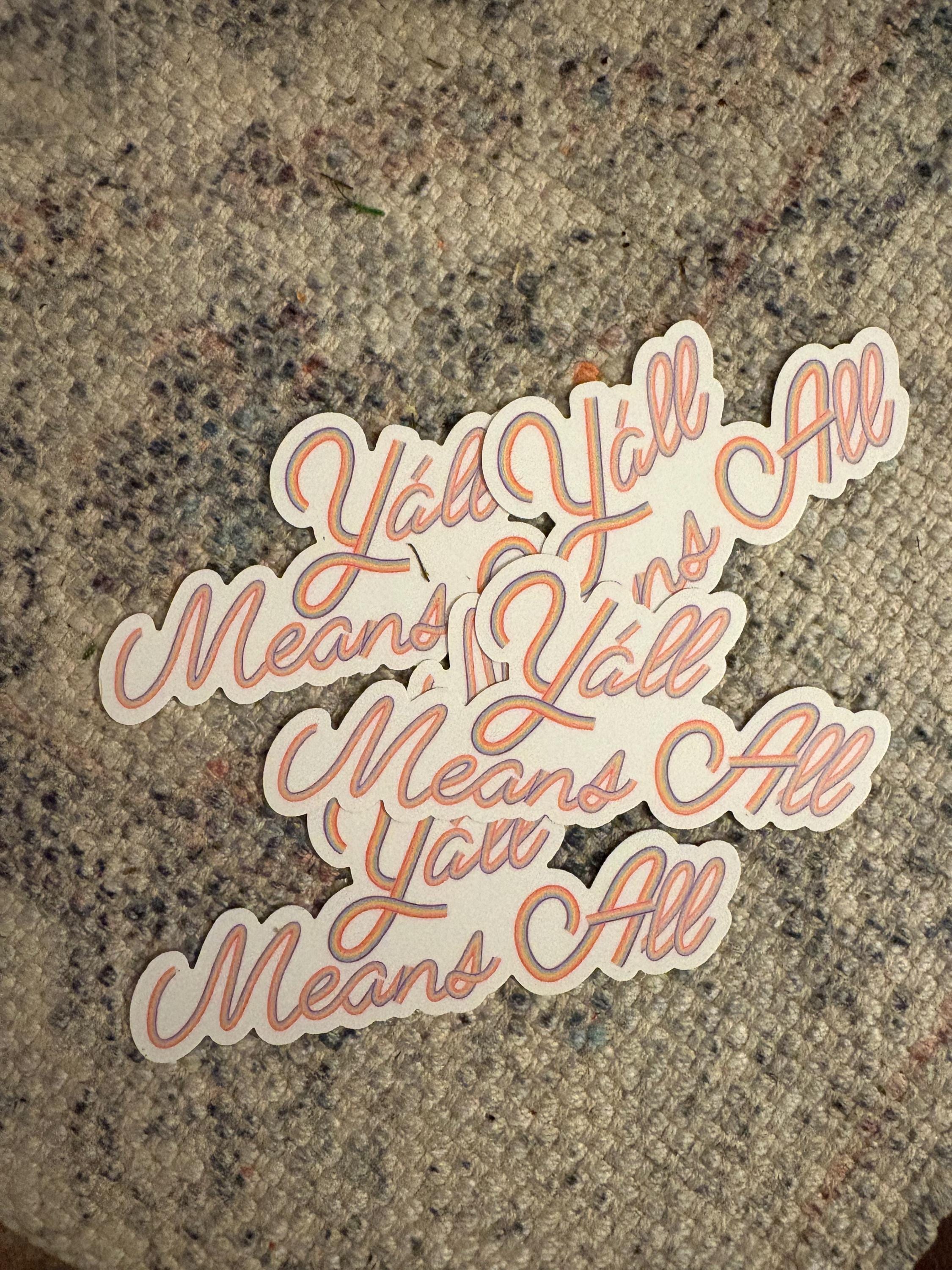 Y’all Means All Rainbow Sticker, Waterproof LGBTQIA+ Pride Decal